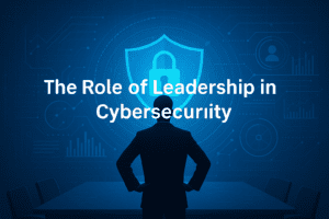 Outline of a man in from of a blue background with a shield and padlock logo with the words "The role of leadership in cybersecurity"